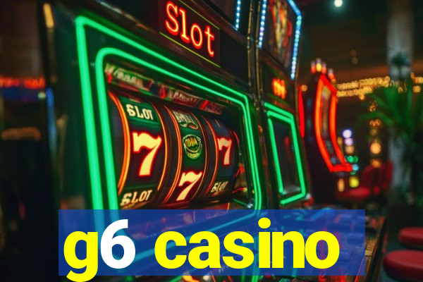 g6 casino